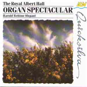Harold Britton - The Royal Albert Hall Organ Spectacular FLAC