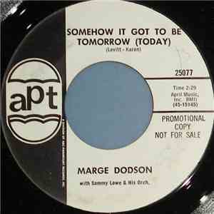 Marge Dodson With Sammy Lowe And His Orchestra - Somehow It Got To Be Tomorrow (Today) / Feeling Good FLAC