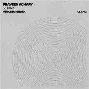 Praveen Achary - Sonar (Mir Omar Remix) FLAC