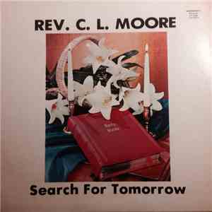 Rev. C.L. Moore - Search For Tomorrow FLAC