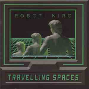 Roboti Niro - Travelling Spaces FLAC