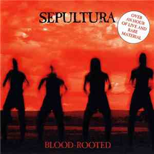 Sepultura - Blood-Rooted FLAC