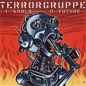Terrorgruppe - 1 World - 0 Future FLAC