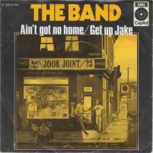 The Band - Ain't Got No Home / Get Up Jake FLAC