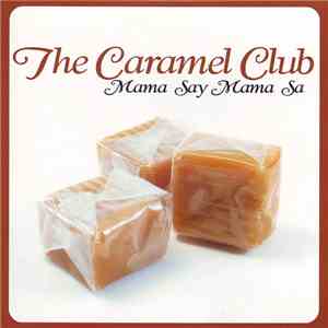 The Caramel Club - Mama Say Mama Sa FLAC