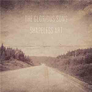 The Glorious Sons - Shapeless Art FLAC