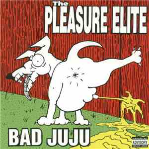 The Pleasure Elite - Bad Juju FLAC