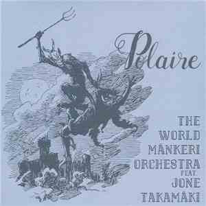 The World Mänkeri Orchestra, Jone Takamäki - Polaire FLAC