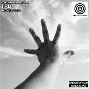 TRD - Never Felt FLAC