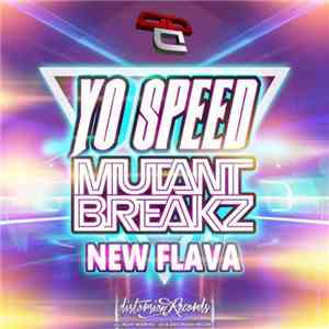 Yo Speed, Mutantbreakz - New Flava FLAC