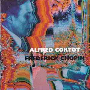 Alfred Cortot, Frederick Chopin - 24 Etudes Op. 28 FLAC