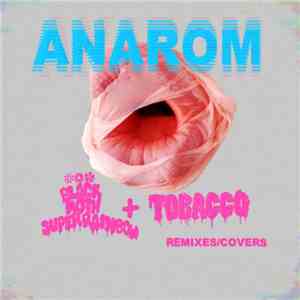 Anarom - Black Moth Super Rainbow + Tobacco - Remixes / Covers FLAC