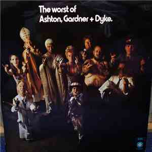 Ashton, Gardner + Dyke - The Worst Of Ashton, Gardner + Dyke. FLAC