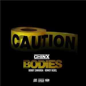 Chinx, Bobby Shmurda, Rowdy Rebel - Bodies FLAC
