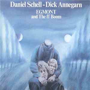 Daniel Schell - Dick Annegarn - Egmont And The Ff Boom FLAC