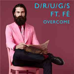 D/R/U/G/S Ft. Fé - Overcome FLAC
