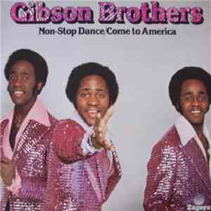 Gibson Brothers - Non-Stop Dance / Come To America FLAC