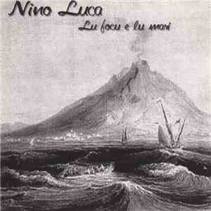 Nino Luca - Lu Focu E Lu Mari FLAC