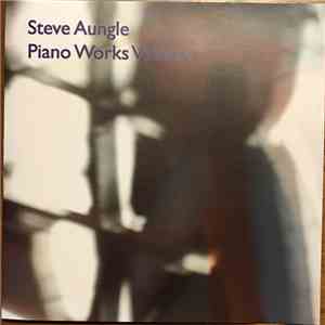 Steve Aungle - Piano Works Volume 1 FLAC