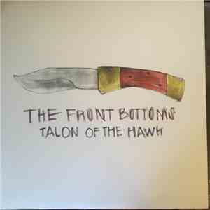 The Front Bottoms - Talon Of The Hawk FLAC