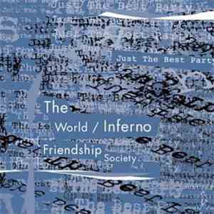 The World / Inferno Friendship Society - Just The Best Party FLAC