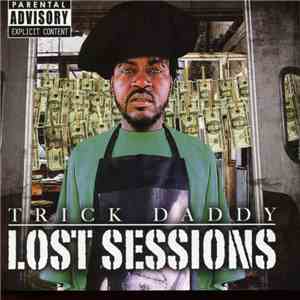 Trick Daddy - Lost Sessions FLAC
