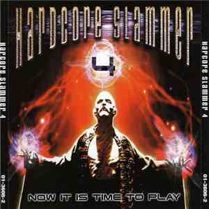 Various - Hardcore Slammer 4 - Now It Is Time To Play FLAC