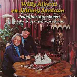 Willy Alberti en Johnny Jordaan - Jeugdherinneringen (Liedjes Die We Vroeger Samen Zongen) FLAC