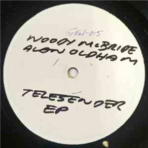 Woody McBride / Alan Oldham - Telesender EP FLAC