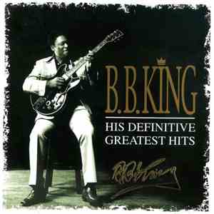 B.B. King - His Definitive Greatest Hits FLAC