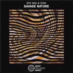 Bye Bae & Gow  - Savage Nature FLAC