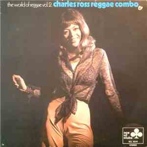 Charles Ross Reggae Combo - The World Of Reggae Vol.2. FLAC