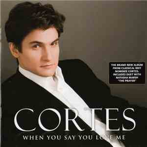 Cortes - When You Say You Love Me FLAC
