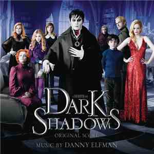 Danny Elfman - Dark Shadows: Original Score FLAC
