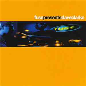 Dave Clarke - Fuse Presents Dave Clarke FLAC