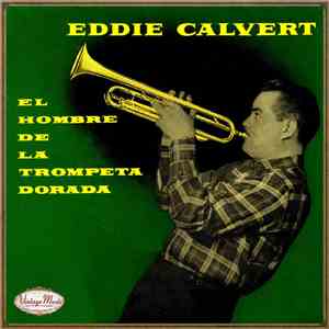 Eddie Calvert - The Man With The Golden Trumpet FLAC
