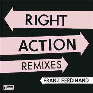 Franz Ferdinand - Right Action Remixes FLAC