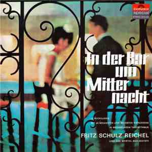 Fritz Schulz-Reichel Und Das Bristol-Bar-Sextett - In Der Bar Um Mitternacht FLAC
