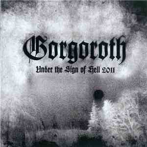 Gorgoroth - Under The Sign Of Hell 2011 FLAC