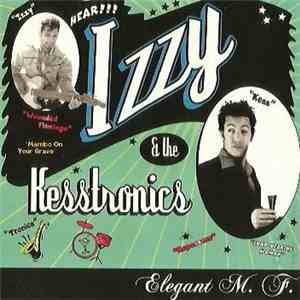 Izzy & The Kesstronics - Elegant M.F. FLAC