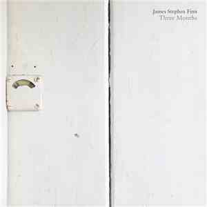 James Stephen Finn - Three Months FLAC