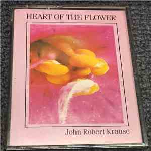 John Robert Krause - Heart Of The Flower FLAC