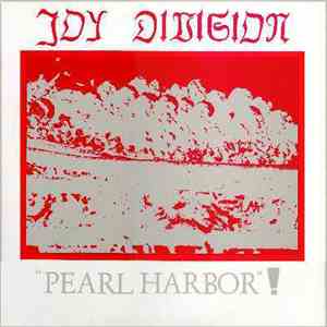 Joy Division - Pearl Harbor! FLAC