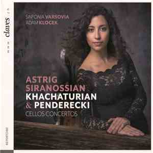 Khachaturian & Penderecki, Astrig Siranossian, Sinfonia Varsovia, Adam Klocek - Cello Concertos FLAC