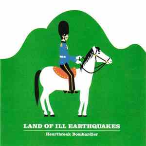 Land Of Ill Earthquakes - Heartbreak Bombardier FLAC