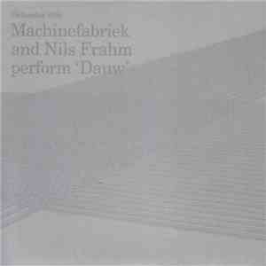 Machinefabriek And Nils Frahm - Perform 'Dauw' FLAC