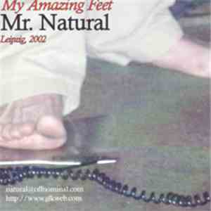 Mr. Natural  - My Amazing Feet - Leipzig, 2002 FLAC