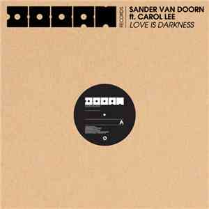Sander Van Doorn Ft. Carol Lee  - Love Is Darkness FLAC