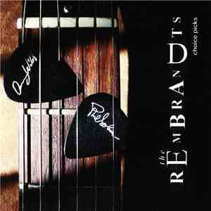 The Rembrandts - Choice Picks FLAC