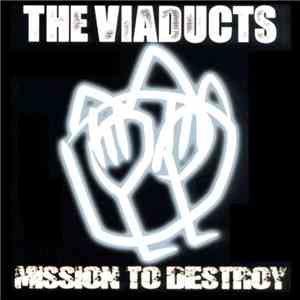 The Viaducts - Mission To Destroy FLAC